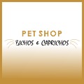 BICHOS E CAPRICHOS PET SHOP